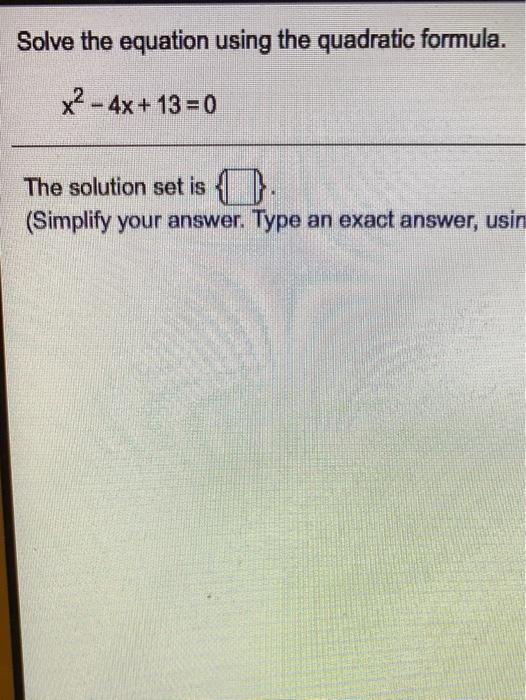 Solved Solve the equation using the quadratic formula. x2 - | Chegg.com