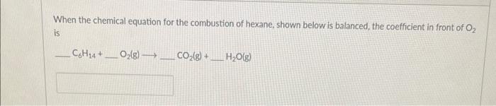 Solved When the chemical equation for the combustion of | Chegg.com