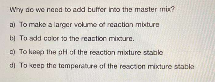 Solved Why do we need to add buffer into the master mix? a) | Chegg.com