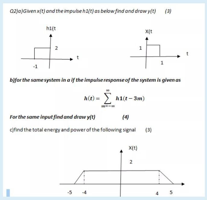 Solved Q2 A Givenx T And The Impulse H1 T As Below Find