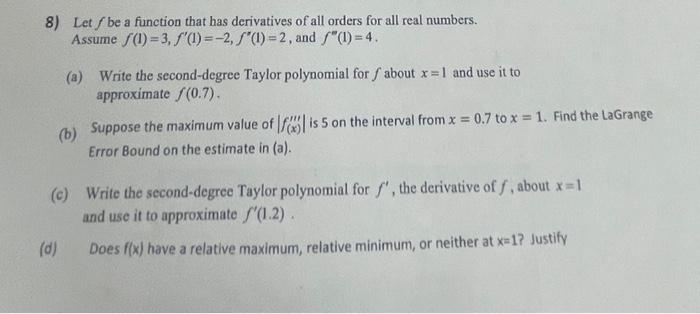 Solved 8 Let F Be A Function That Has Derivatives Of All