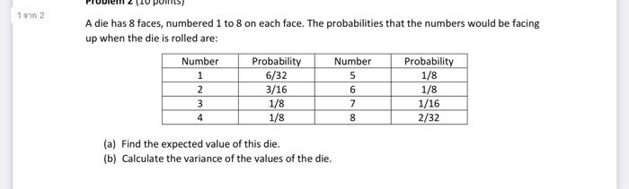 Solved A die has 8 faces, numbered 1 to 8 on each face. The | Chegg.com