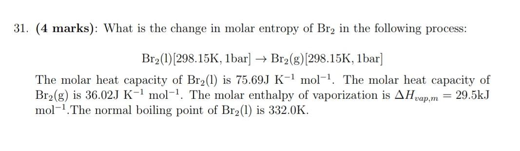 Solved 31. (4 marks): What is the change in molar entropy of | Chegg.com