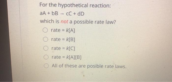Solved For the hypothetical reaction: aA + bB - CC + dD | Chegg.com
