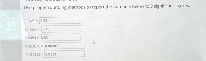 Solved Use proper rounding methods to report the numbers | Chegg.com