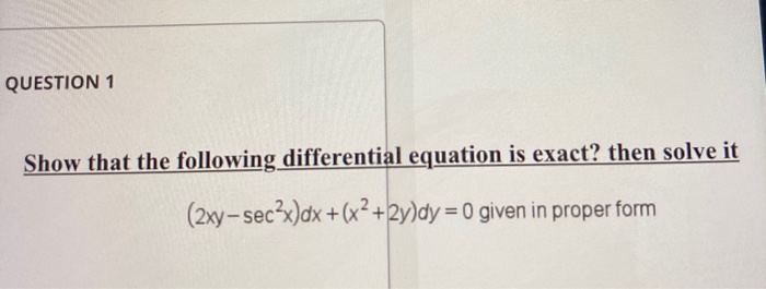 Solved Question 1 Show That The Following Differential Chegg Com
