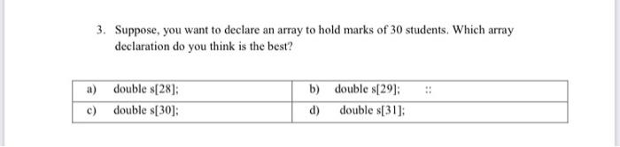 Solved 3. Suppose, you want to declare an array to hold | Chegg.com