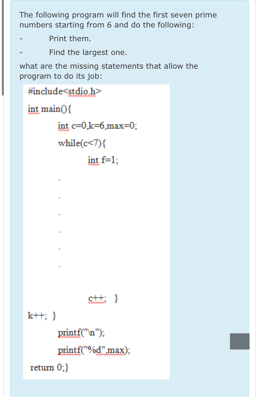 Solved The following program will find the first seven prime | Chegg.com