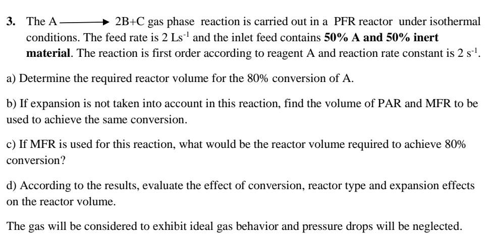 Solved 3. The A 2 B+C gas phase reaction is carried out in a | Chegg.com