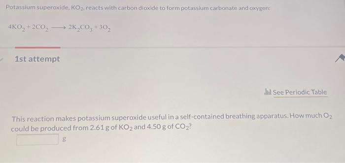Solved Potassium superoxide, KO2 reacts with carbon dioxide | Chegg.com
