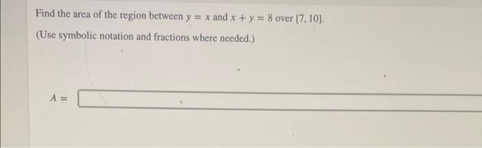 Solved Find The Area Of The Region Between Y X And X Y 8471