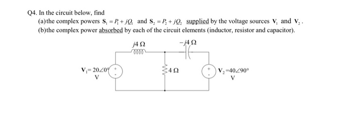 Solved Q4 In The Circuit Below Find A The Complex Pow Chegg Com