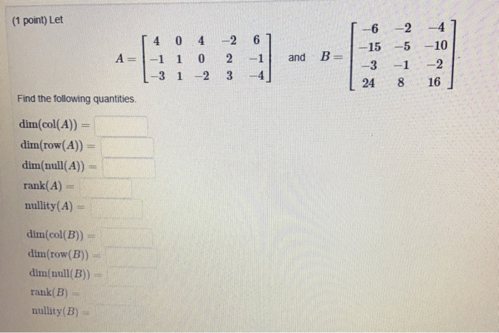 Solved (1 point) Let A= 4 0 4-2 61 -1 1 0 2 -1 1-3 1 -2 3 | Chegg.com