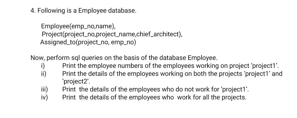 Solved 4. Following is a Employee database. Employee(emp_no, | Chegg.com