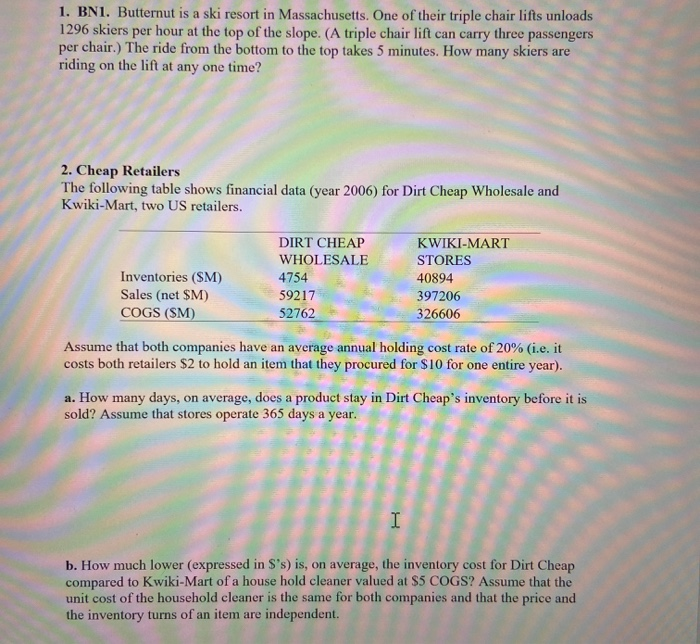 1. BN1. Butternut is a ski resort in Massachusetts. One of their triple chair lifts unloads 1296 skiers per hour at the top o