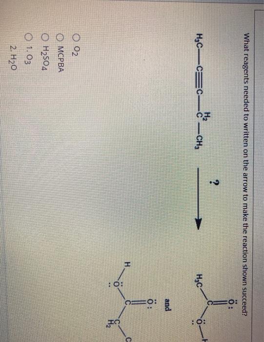 Solved What Reagents Needed To Written On The Arrow To Ma Chegg Com