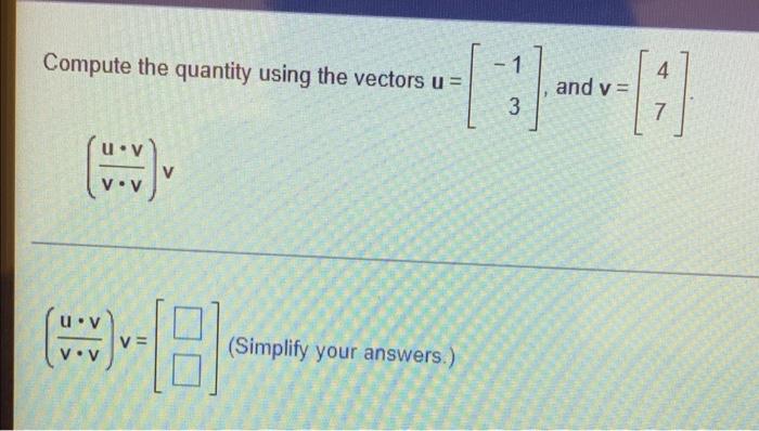Solved Compute the quantity using the vectors u=[−13], and | Chegg.com