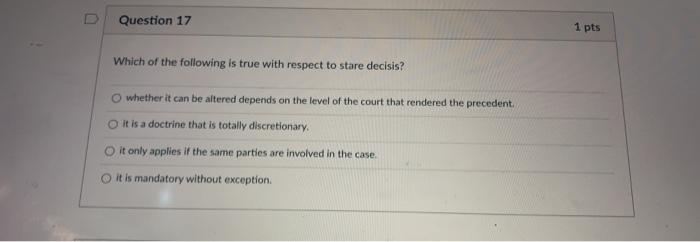 Solved D Question 17 1 pts Which of the following is true | Chegg.com