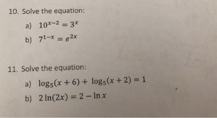 10 Solve The Equation A 10 2 3x B 71 X E2x Chegg 