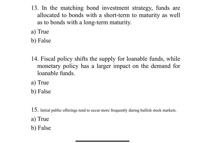 Solved 13. In the matching bond investment strategy, funds | Chegg.com