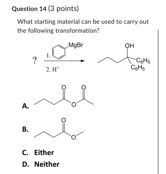 Solved What starting material can be used to carry out the | Chegg.com