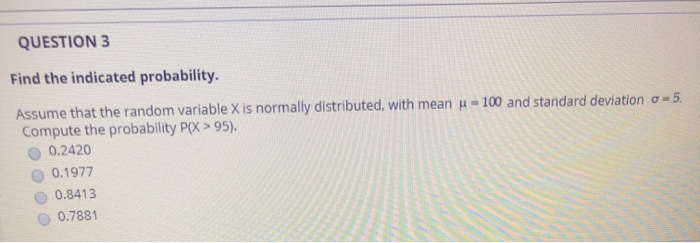 Solved QUESTION 3 Find the indicated probability. Assume | Chegg.com