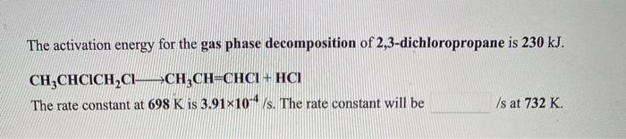 Solved The activation energy for the gas phase decomposition | Chegg.com