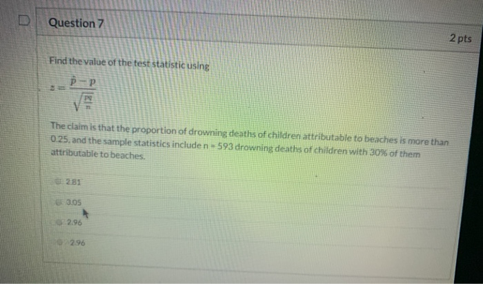 Solved Question 7 2 pts Find the value of the test statistic | Chegg.com