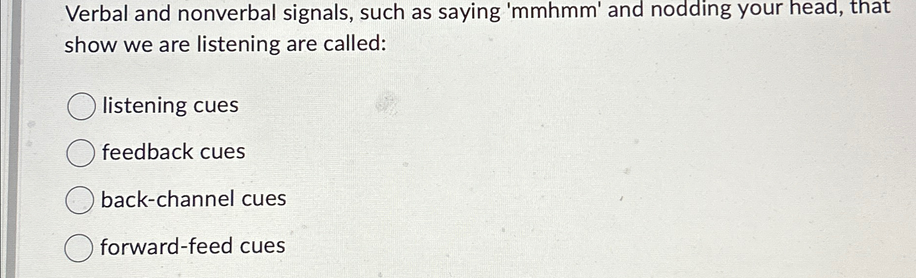 Solved Verbal and nonverbal signals, such as saying 'mmhmm'