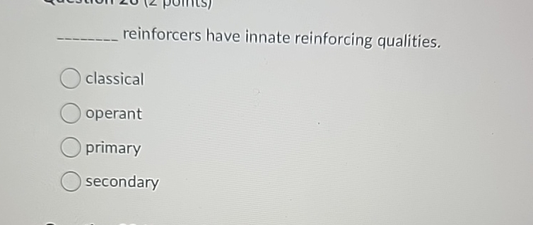 Solved reinforcers have innate reinforcing | Chegg.com