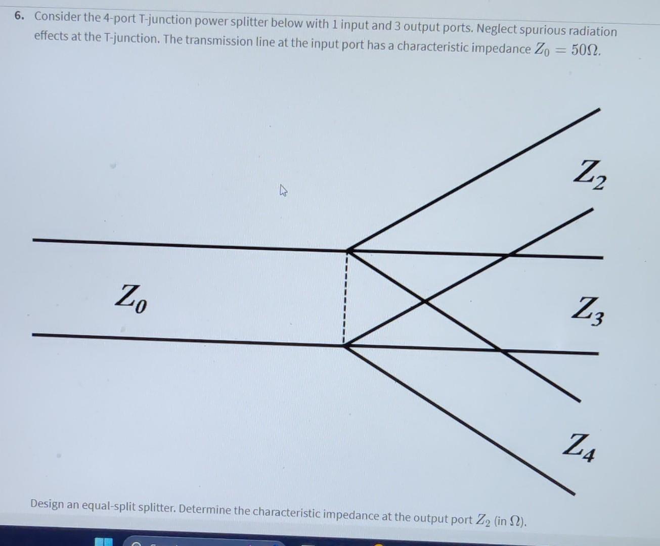 Solved 6. Consider the 4-port T-junction power splitter | Chegg.com