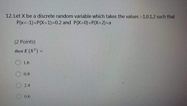 Solved 12. Let X be a discrete random variable which takes | Chegg.com