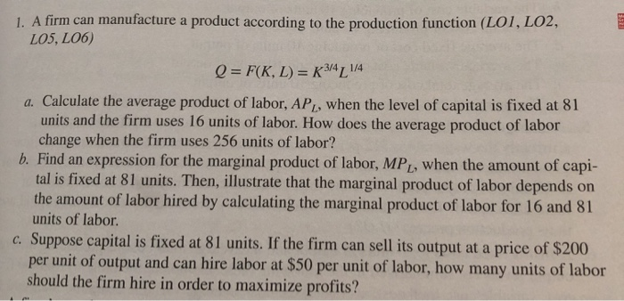 Solved 1. A Firm Can Manufacture A Product According To The | Chegg.com