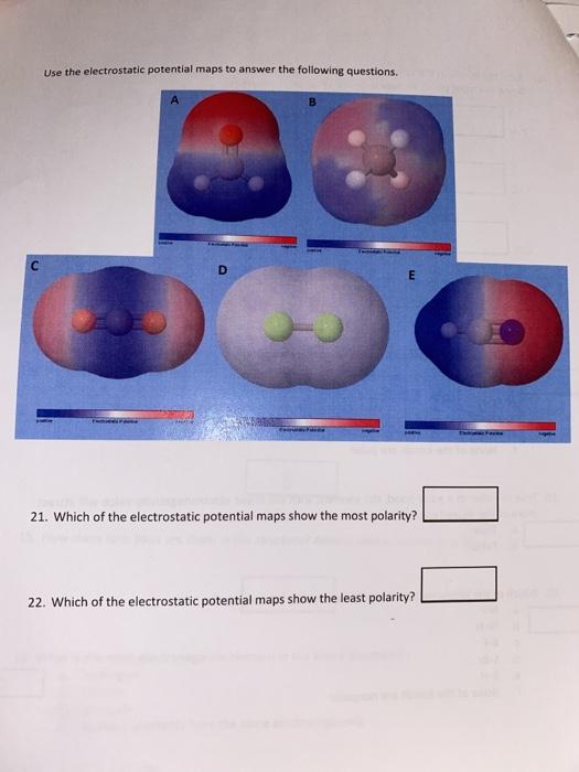Solved Use the electrostatic potential maps to answer the | Chegg.com