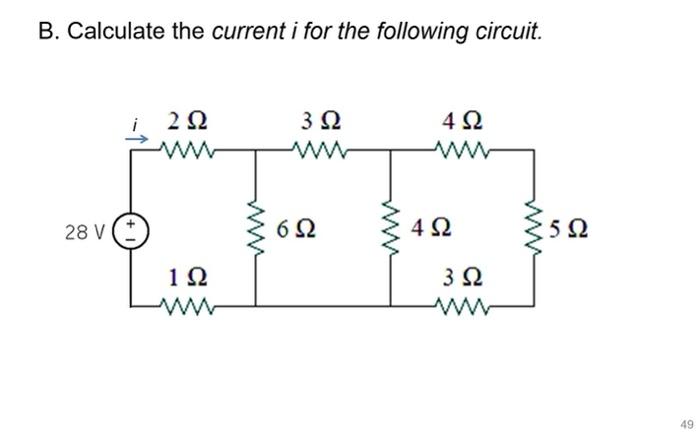 Solved B. Calculate The Current I For The Following Circuit. | Chegg.com