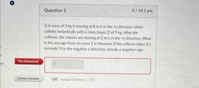 Solved 2) A mass of 3 kg is moving at 8 m/s in the +x | Chegg.com