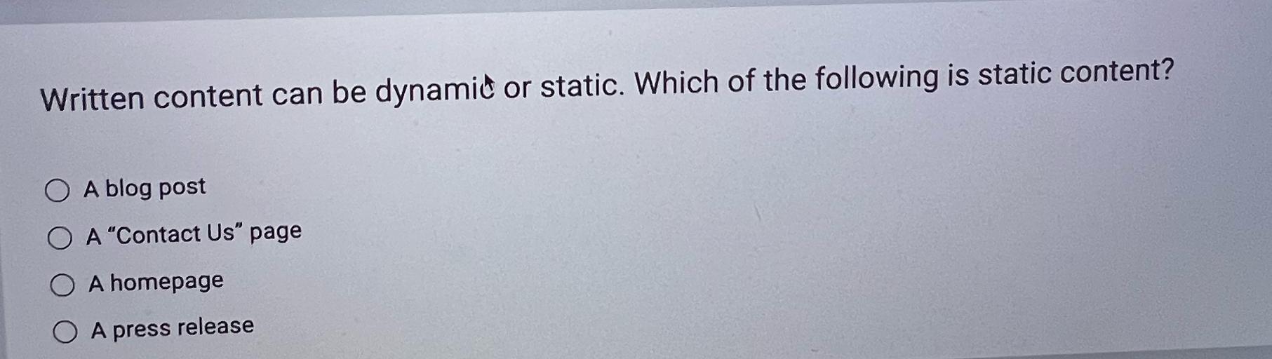 Solved Written content can be dynamic or static. Which of | Chegg.com