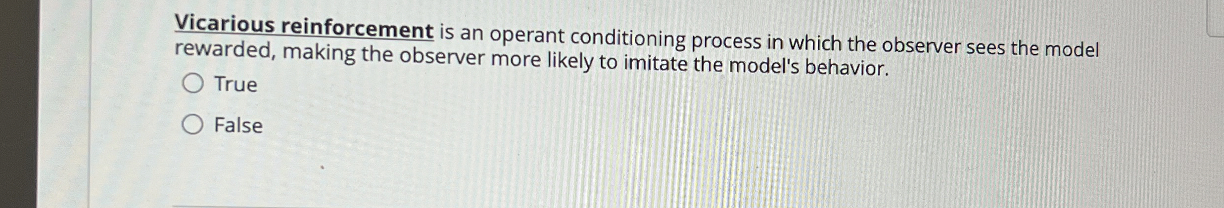 Solved Vicarious reinforcement is an operant conditioning | Chegg.com