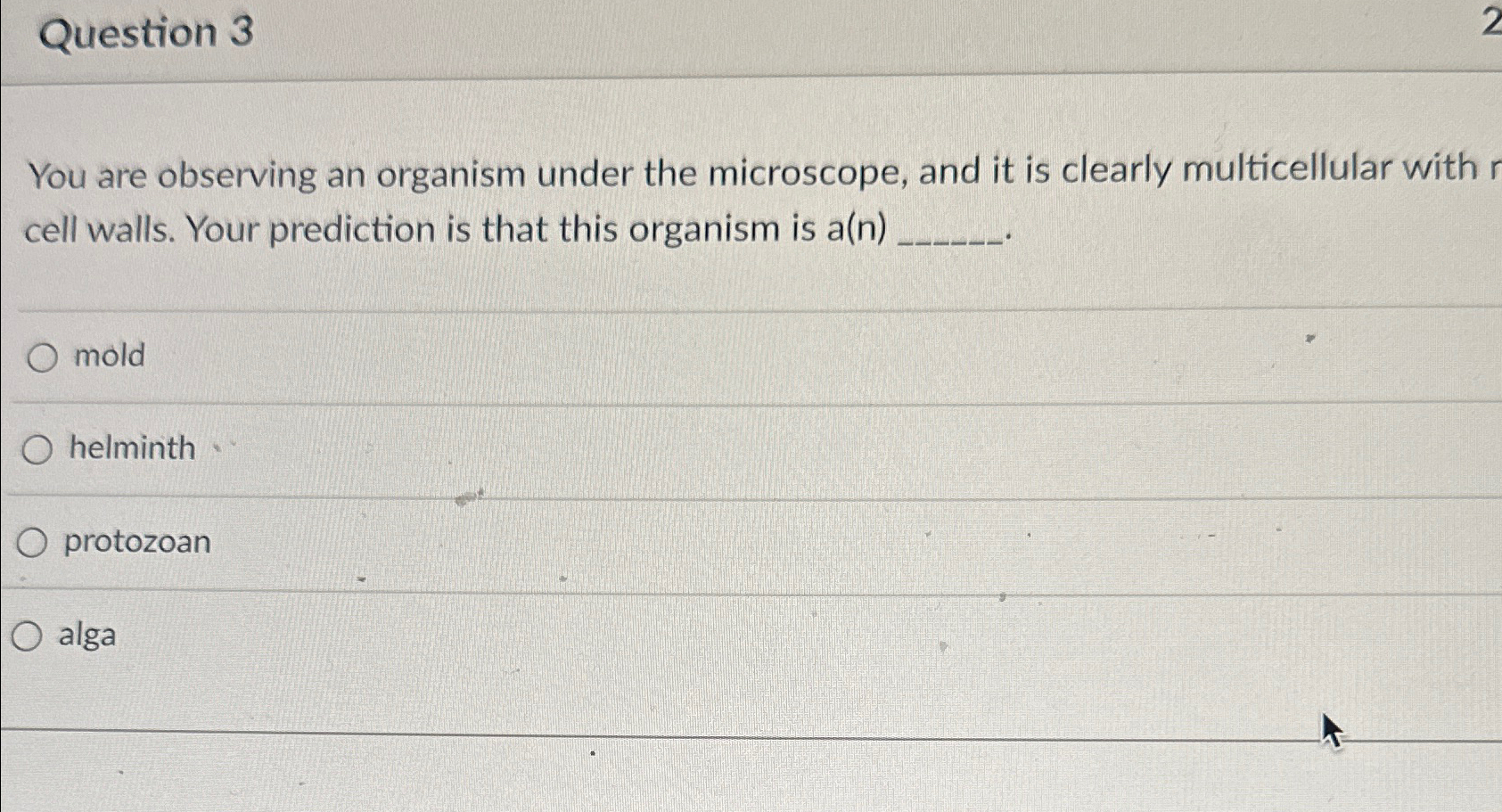 Solved Question 3You are observing an organism under the | Chegg.com