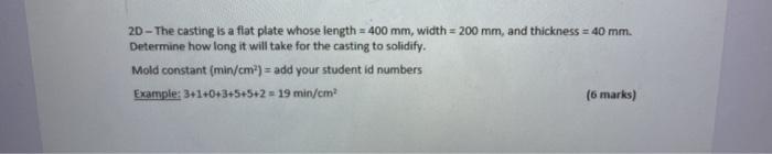 Solved 2D - The casting is a fiat plate whose length = 400 | Chegg.com