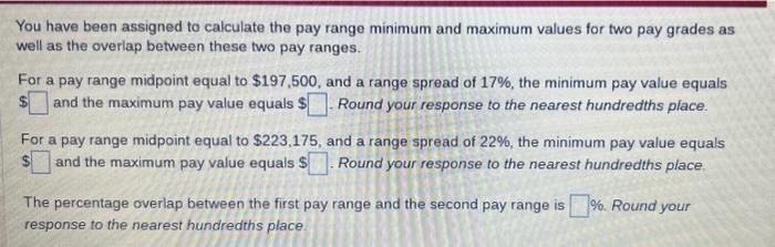 Solved You have been assigned to calculate the pay range | Chegg.com