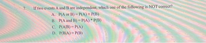 Solved If Two Events A And B Are Independent, Which One Of | Chegg.com