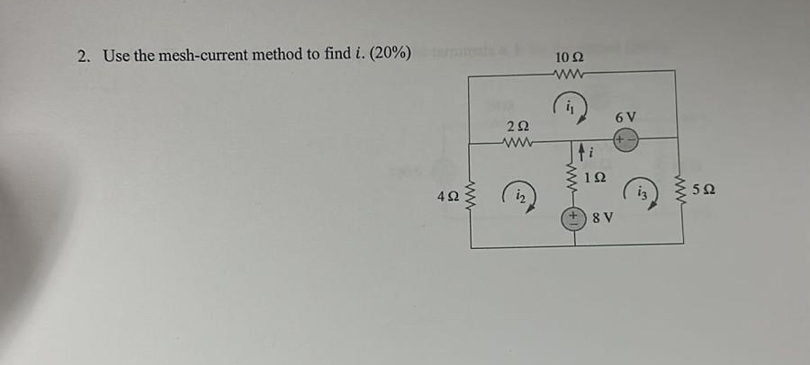 Solved Use the mesh-current method to find i. (20%) | Chegg.com