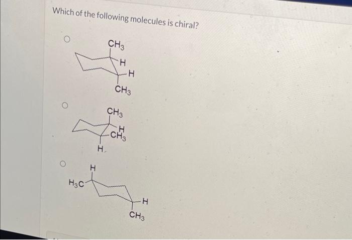 Solved Which Of The Following Molecules Is Chiral? | Chegg.com