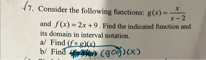 Solved 7. Consider the following functions: g(x)=x−2x and | Chegg.com