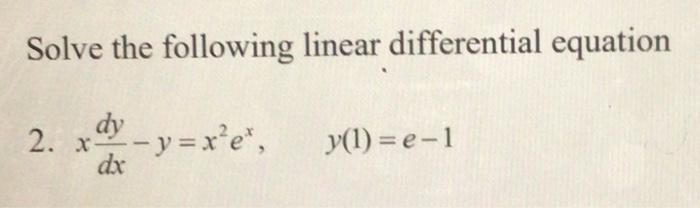 Solved Solve the following linear differential equation dy | Chegg.com