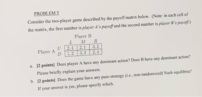 Solved PROBLEM 5 Consider the two-player game described by | Chegg.com