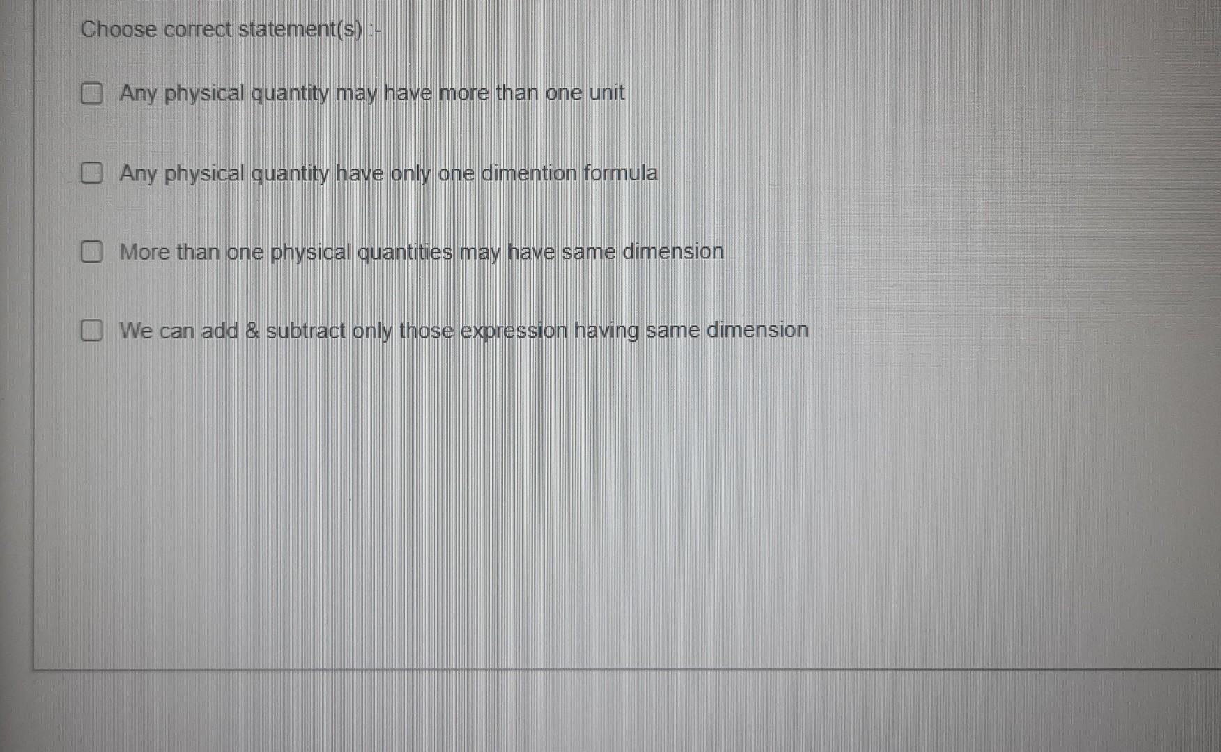 Solved Choose Correct Statement(s) :- Any Physical Quantity | Chegg.com