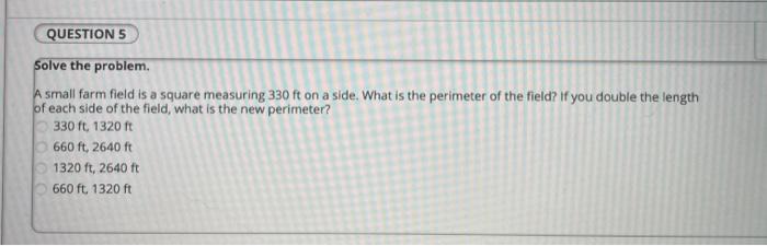 Solved QUESTION 5 Solve the problem A small farm field is a | Chegg.com