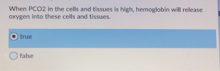 Solved When PCO2 in the cells and tissues is high, | Chegg.com